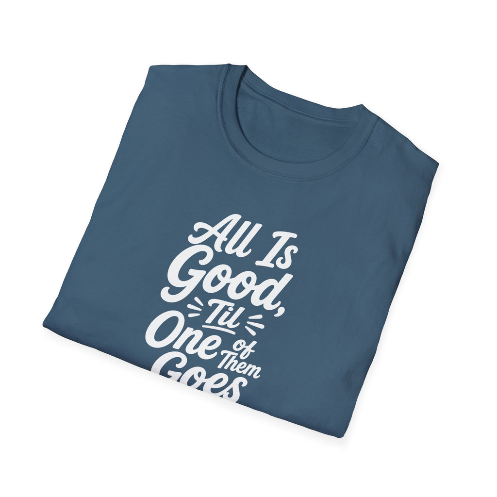 It's All is Good Til of Them Goes Quite Hilarious Twin Parent Shirt