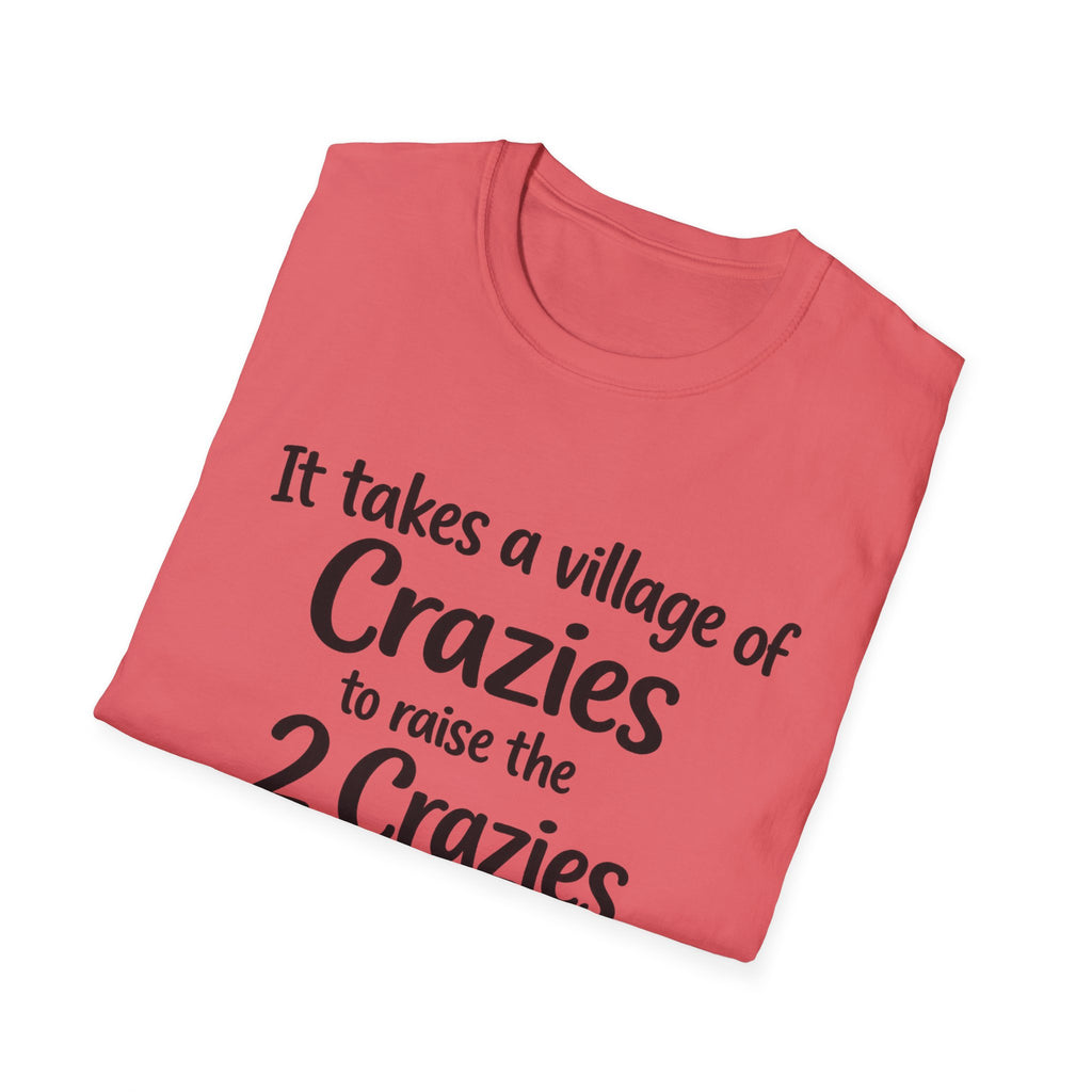 It takes a Village of Crazies to Raise the 2 Crazies Funny Twin Family T-Shirt