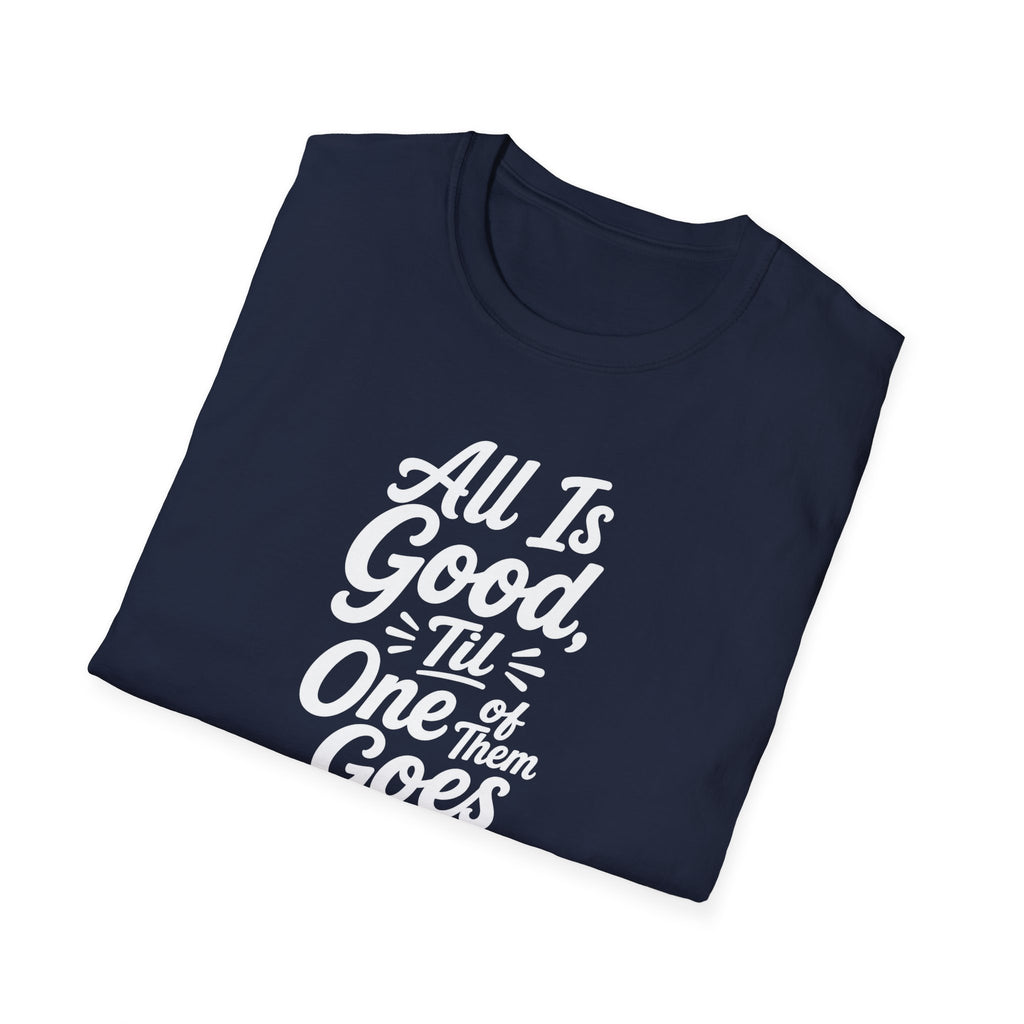 It's All is Good Til of Them Goes Quite Hilarious Twin Parent Shirt